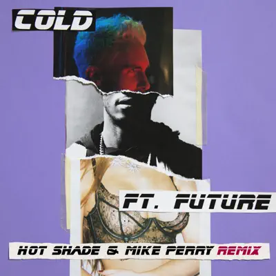 Cold (feat. Future) [Hot Shade & Mike Perry Remix] - Single - Maroon 5