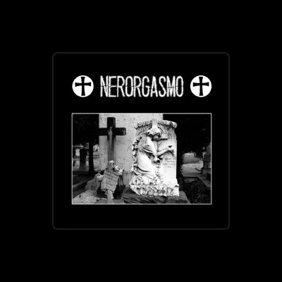 Listen to Nerorgasmo, watch music videos, read bio, see tour dates & more!