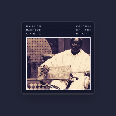 Listen to Maalem Mahmoud Gania, watch music videos, read bio, see tour dates & more!