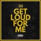 Get Loud For Me - Gizzle lyrics