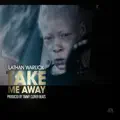 Take Me Away