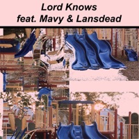 Lord Knows (feat. Mavy & Lansdead) - Single - NoTalent