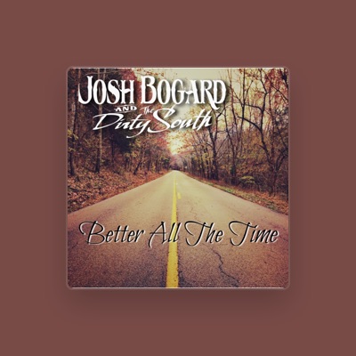 Listen to Josh Bogard, watch music videos, read bio, see tour dates & more!