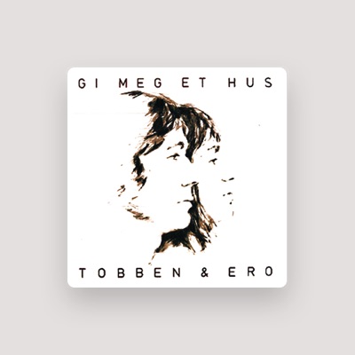 Listen to Tobben & Ero, watch music videos, read bio, see tour dates & more!