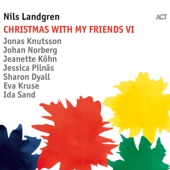 Christmas with My Friends VI (with Jonas Knutsson, Johan Norberg, Jeanette Köhn, Jessica Pilnäs, Sharon Dyall, Eva Kruse & Ida Sand) artwork