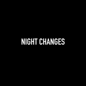 Night Changes - Single