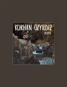 Listen to Korhan Özyıldız, watch music videos, read bio, see tour dates & more!