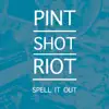 Pint Shot Riot - Come Back to Me