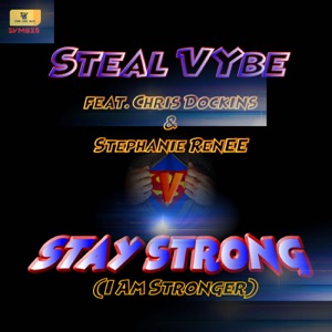 Stay Strong (I am Stronger) [feat. Chris Dockins & Stephanie Renee]