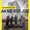 Die zündende Idee by AKNE KID JOE iTunes Track 1