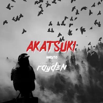 Akatsuki (From "Naruto Shippuden") - Single - Rayden