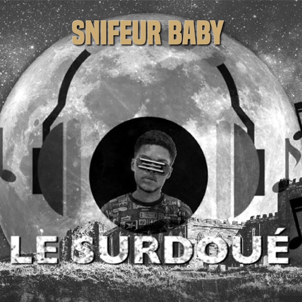 Le surdoué - Single - Snifeur Baby