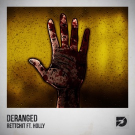 Deranged Rettchit & Holly