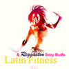 Latin Fitness & Reggaeton Sexy Butts – Sexual Motivational Workout Music for Women Fitness, Gag, Butt Lift Workout & Latin Dancing - Various Artists