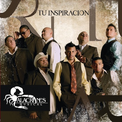 Tu Inspiración - Alacranes Musical