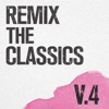 Remix the Classics (Vol. 4)