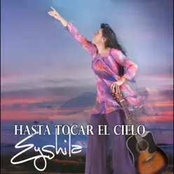 Hasta Tocar El Cielo - Eyshila