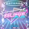Believe In Me (feat. DJ Flash Peters) - Yesterday 95 lyrics