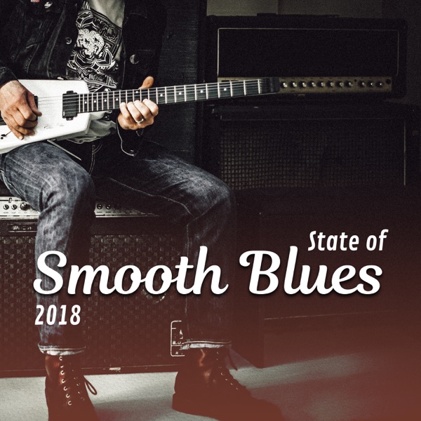 State of Smooth Blues: 2018 Top Night Electric Guitar Blues Session, Relaxing Instrumental Songs for Memphis Drinking Bar