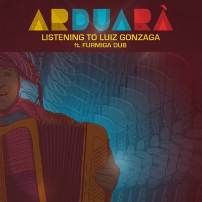 Listening to Luiz Gonzaga (feat. Furmiga Dub) - Single
