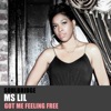 Got Me Feeling Free (feat. Ms Lil)