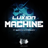 Machine (feat. Quantix & Hydrolikz) - Single - Luxion