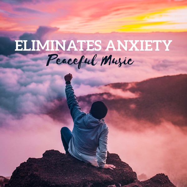 Eliminates Anxiety - Peaceful Music for Calm Mind, Positive Vibes, Stress Relief, Soothing Sleep