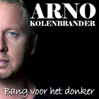 Bang Voor Het Donker — Arno Kolenbrander