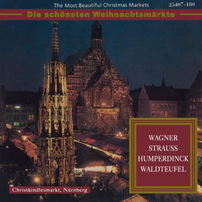 The Most Beautiful Christmas Markets - Wagner, Strauss, Humperdinck & Waldteufel (Classical Music for Christmas Time)