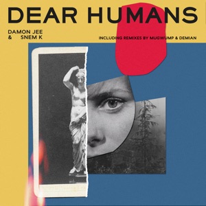 Dear Humans (feat. Snem K) - EP