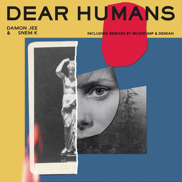 Dear Humans (feat. Snem K) - EP