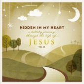 Hidden in My Heart, Vol. 3: A Lullaby Journey Through the Life of Jesus artwork