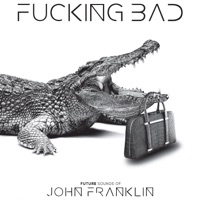 Fucking Bad - John Franklin
