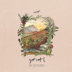 CityAlight - Yet Not I but Through Christ in Me