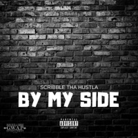 By My Side - Single - Scribble Tha Hustla