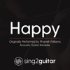 Happy (Originally Performed by Pharrell Williams) [Acoustic Guitar Karaoke] - Sing2Guitar