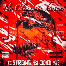 You Gonna Listen to Me One Day C.Strong Bloodline