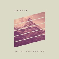 Let Me In - Single - Mikey Barreneche