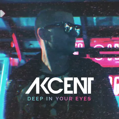 Deep In Your Eyes (feat. Reea) - Single - Akcent