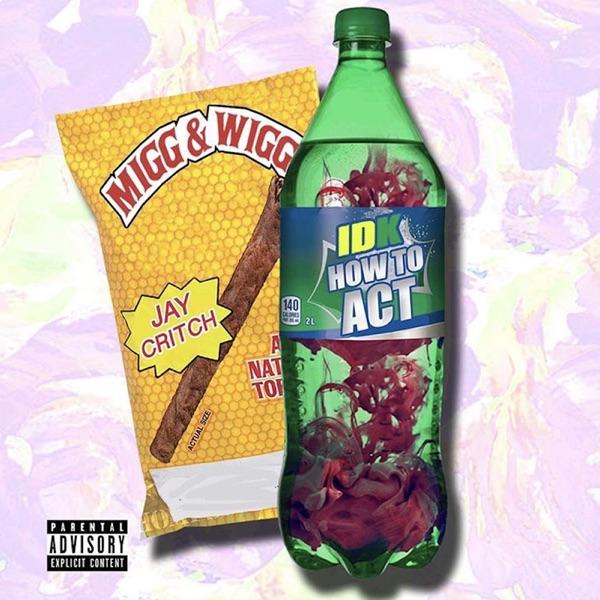 Idk How to Act (feat. Jay Critch) - Single - migg & wigg