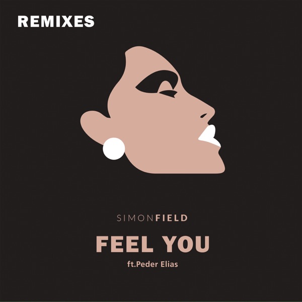 Feel You (feat. Peder Elias) [Remixes] - Single