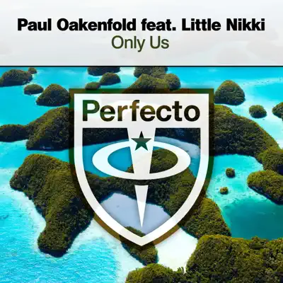 Only Us (Mix) [feat. Little Nikki] - Single - Paul Oakenfold