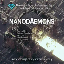 Nanodaemons: A God Complex Cyberpunk Story (Unabridged)