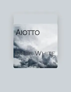 收听 Aiotto、观看音乐视频、阅读小传、查看巡演日期等 ！