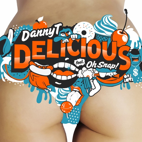 Delicious (Remixes) [feat. Oh Snap!!]