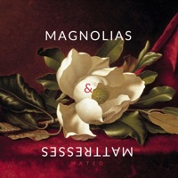Magnolias & Mattresses - Single - Mate.O