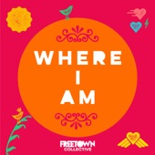 Freetown Collective - Where I Am