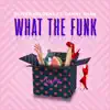 What the Funk (feat. Danny Shah)