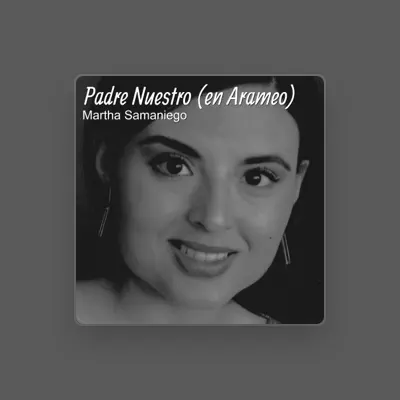 Listen to Martha Samaniego, watch music videos, read bio, see tour dates & more!