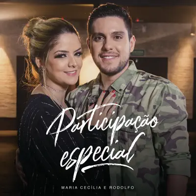 Participação Especial - Single - Maria Cecília e Rodolfo Participação Especial - Single - Maria Cecília e Rodolfo